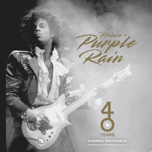 Prince and Purple Rain: 40 Years (The Great Albums) by Swensson, Andrea