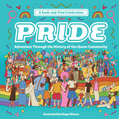 Pride: A Seek-and-Find Celebration Adventure Through the History of the Queer Community by Huang, Eric,