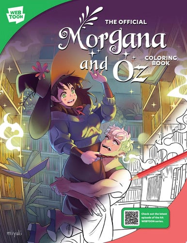 The Official Morgana and Oz Coloring Book 46 Original Illustrations to Color and Enjoy by Miyuli | WEBTOON Entertainment | Walter Foster Creative Team