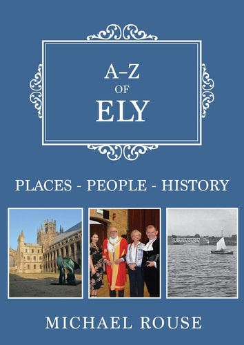 A-Z of Ely Places-People-History (shelfworn) by Michael Rouse