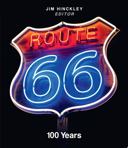 Route 66: 100 Years by Jim Hinckley