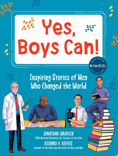 Yes, boys can! inspiring stories of men who changed the world by Reeves, Richard V.