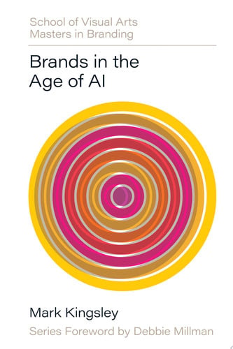 Brands in the Age of AI by Mark Kingsley