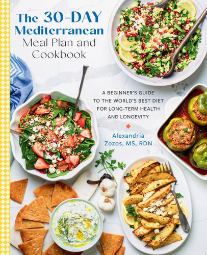 30-Day Mediterranean Meal Plan and Cookbook: A Beginners Guide to the Worlds Best Diet by Zozos, Alexandria
