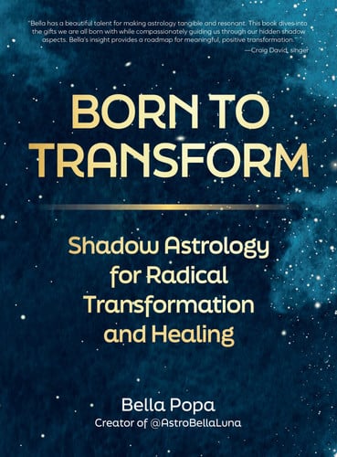 Born to Transform: Shadow Astrology for Radical Transformation and Healing by Bella Popa