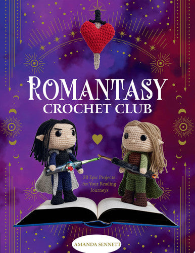 Romantasy Crochet Club: 20 Epic Projects for Your Reading Journeys by Amanda Sennett