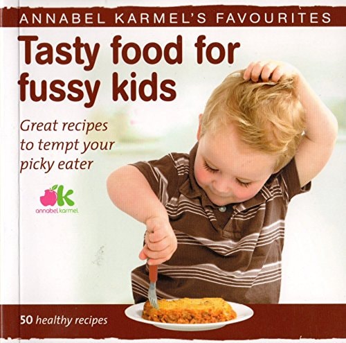 Fussy Eaters Cookbook by Annabel Karmel