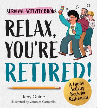 Relax, You're Retired! A Funny Activity Book for Retirement by Jeny Quine