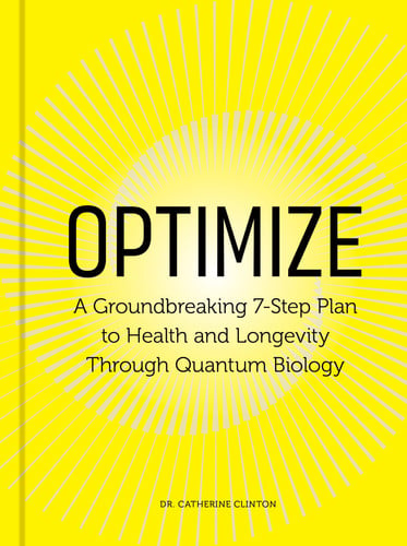 Optimize: A Groundbreaking 7-Step Plan to Health and Longevity Through Quantum Biology by Clinton, Dr. Catherine