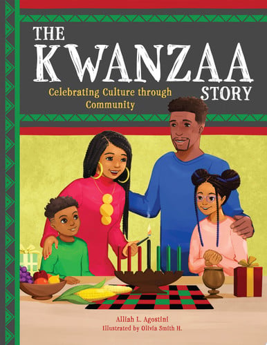 The Kwanzaa Story: Celebrating Culture Through Community by Alliah L. Agostini