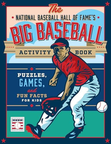 The National Baseball Hall of Fame's Big Baseball Activity Book Puzzles, Games, and Fun Facts for Kids by National Baseball Hall of Fame