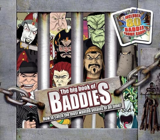 Big Book of Baddies How to Catch the Most Wanted Villains of All Time! by John Townsend