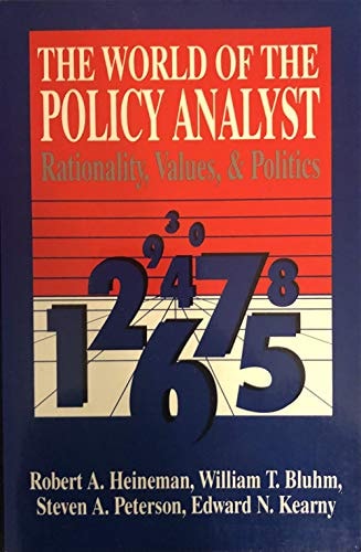World of the Policy Analyst: Rationality, Values, and Politics (shelfworn) by Robert A. Heineman