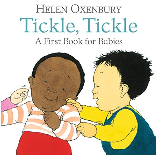 Tickle Tickle First Book For Babies by Helen Oxenbury | Helen Oxenbury Helen