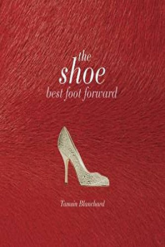 Der Schuh: Best Foot Forward (im Regal getragen) von BLANCHARD, Tamsin