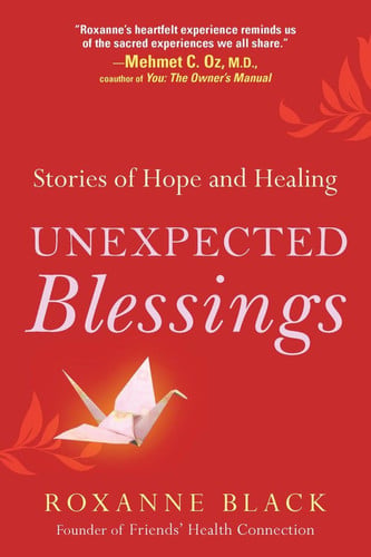 Unexpected Blessings Stories of Hope and Healing by Roxanne Black