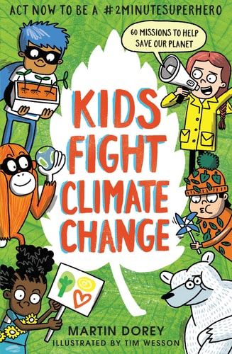 Kids Fight Climate Change ACT Now to Be a #2minutesuperhero by Martin Dorey