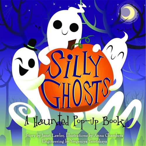 Silly Ghosts: A Haunted Pop-Up Book by Lawler | Yevgeniya Yeretskaya