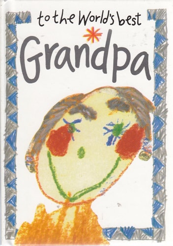 To the World's Best Grandpa by Helen Exley