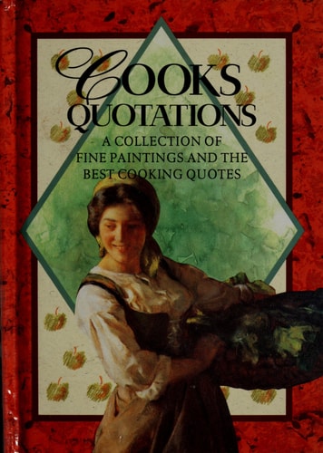 Cooks Quotations A Collection of Fine Paintings and the Best Cooks' Quotes by Helen Exley