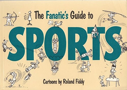 The Fanatic's Guide to Sports (Fanatic's Guides Ser) by Roland Fiddy