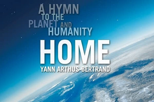 Home: Eine Hymne an den Planeten und die Menschheit von Yann Arthus-Bertrand (TXS)