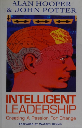 Intelligent Leadership Creating a Passion for Change by Alan Hooper | John Potter