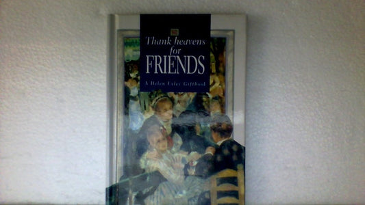 Thank Heavens for Friends: A Helen Exley Giftbook(shelfworn) by Sharron Bassin