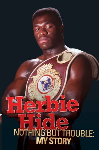 Herbie Hide: Nothing But Trouble: My Story (shelf worn) by Herbie Hide