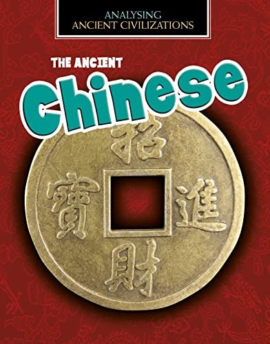 The Ancient Chinese by Louise Spilsbury