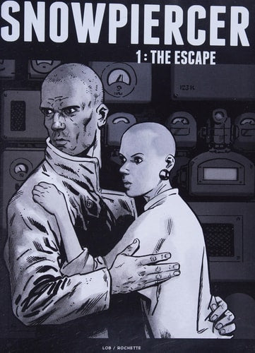 Snowpiercer Vol. 1: The Escape by Jacques Lob