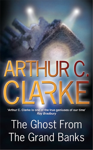 The Ghost from the Grand Banks by Arthur C. Clarke