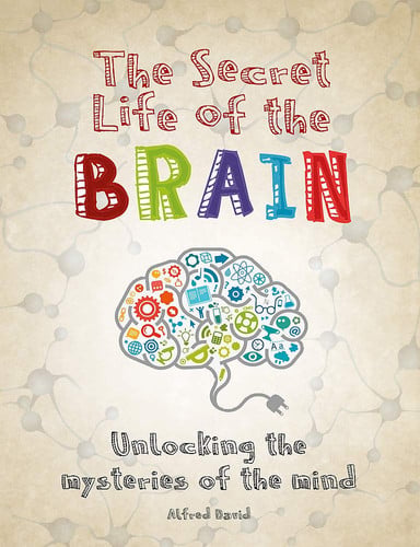 The Secret Life of the Brain by Alfred David