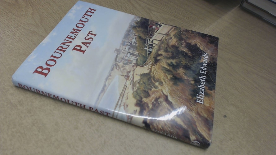 Bournemouth Past von Elizabeth Edwards