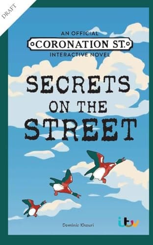 Secrets on the Street An Official Coronation Street Interactive Novel by ITV Studios Global Dist Ltd | Dominic Khouri