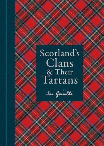 (TXS)Scotland's Clans & Their Tartans: The Histories & Origins of the Clans and Their Tartan Plaids by Ian Grimble