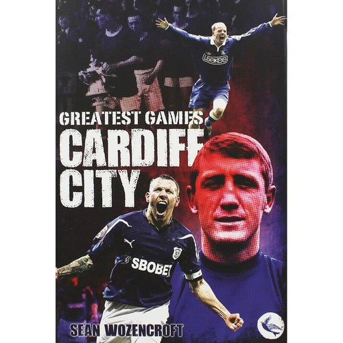 Greatest Games: Cardiff City (slight shelf wear) by Sean Wozencroft