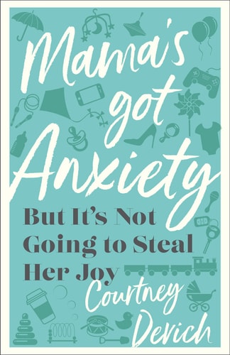 Mama's Got Anxiety by Courtney Devich