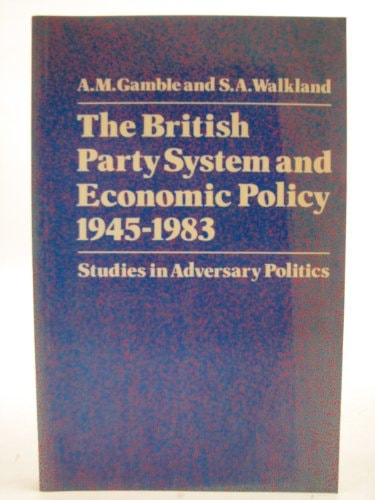 British Party System & Economic Party (shelfworn) by Professor and Department Head of Politics Andrew Gamble | Stuart A. Walkland