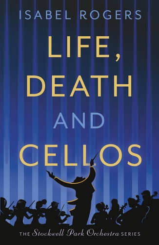 Life, Death and Cellos (shelfworn) by Isabel Rogers