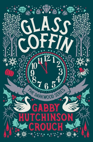 Glass Coffin (The Darkwood Series) by Gabby Hutchinson Crouch