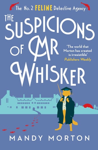 Suspicions of Mr Whisker (The No. 2 Feline Detective Agency 13) by Mandy Morton