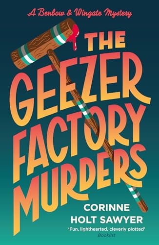 The Geezer Factory Murders by Corinne Holt Sawyer
