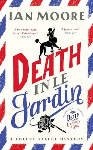 Death in Le Jardin (a Follet Valley Mystery #4) by Ian Moore