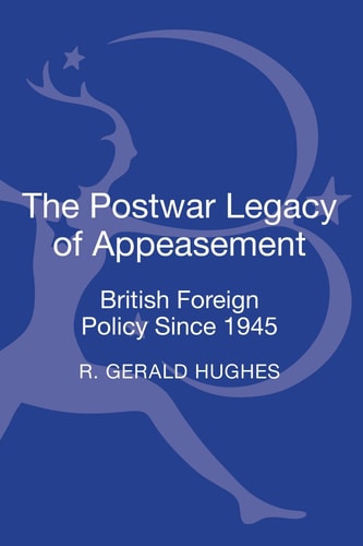 The Postwar Legacy of Appeasemen by R. Gerald Hughes