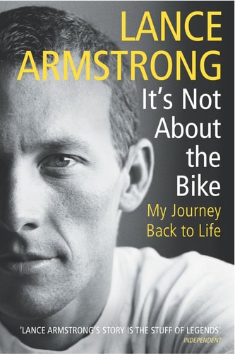It's Not about the Bike My Journey Back to Life by Lance Armstrong | Sally Jenkins