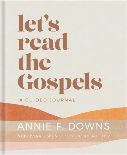 Let's Read the Gospels: A Guided Journal by Annie F. Downs