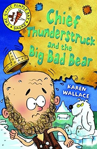 Chief Thunderstruck and the Big Bad Bear by Karen Wallace