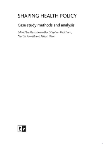 Shaping Health Policy Case Study Methods and Analysis (Shelfworn) by Mark Exworthy