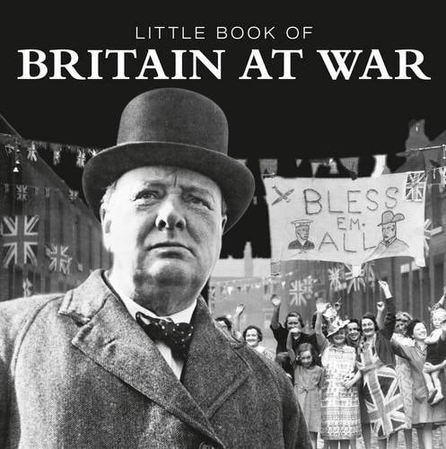 Little Book of Britain at War by Pat Morgan | Patrick Morgan